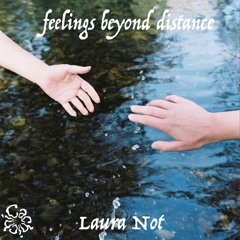 ♥ 20 - Laura Not - feeling beyond distance