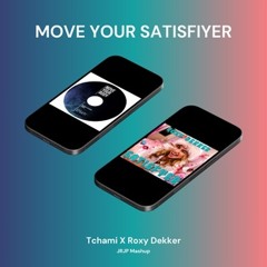 Roxy Dekker - Satisfyer X Move Your Body [JRJP MASHUP] (PITCHED) FREE DL