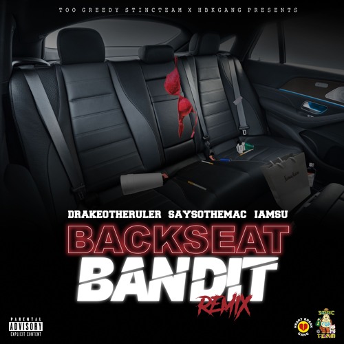 Backseat Bandit (Remix)[feat. Iamsu & Sayso The Mac] Prod. Shawn Beats