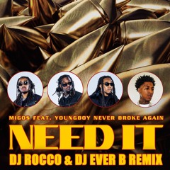 Migos ft. YoungBoy NBA - Need It (DJ ROCCO & DJ EVER B Remix)(FULL VERSION ON PATREON)