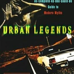 Get EPUB KINDLE PDF EBOOK Urban Legends: The As-Complete-As-One-Could-Be Guide to Mod