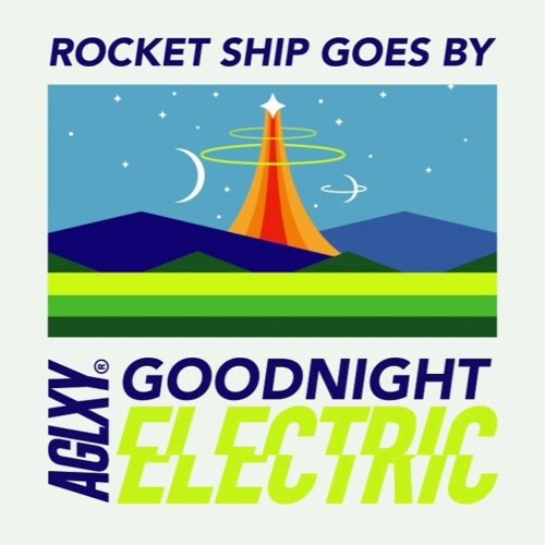 Goodnight Electric - Rocket Ship Goes By (Pandu Cristoper Bootleg)