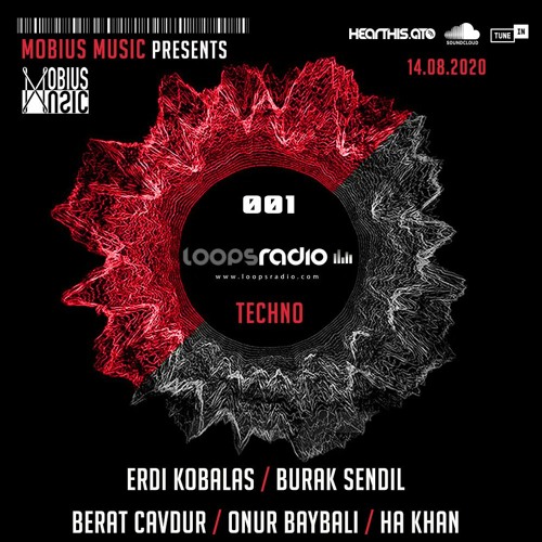 BURAK SENDIL - Mobius Music Presents 001 - Loops Radio Techno