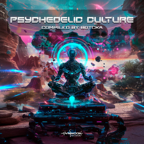 Psychedelic Culture - Compiled By Botcka (ovniLP990 - Ovnimoon Records)