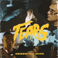 Crissin, Exotic Music, Dayme y El High - Tears (feat. CHXII)