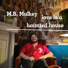 love is a haunted house