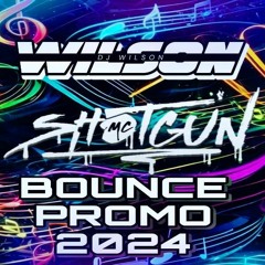Wilson - Shotgun Bounce Promo 2024