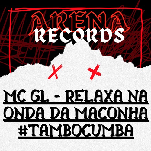 MC GL - RELAXA NA ONDA DA MACONHA #TAMBOCUMBA