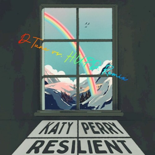 Katy Perry - Resilient (D - Tune Vs. H.U.P.D. Bootleg Remix)