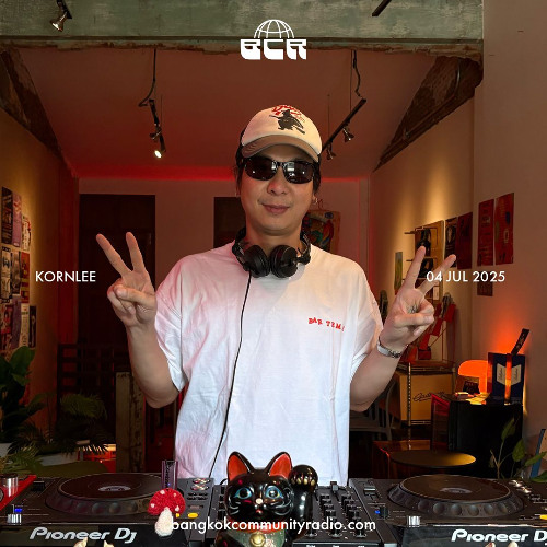 Kornlee - 4th July 2025 | Bangkok Community Radio