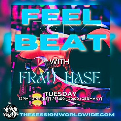 Frau Hase - FEEL MY BEAT #005