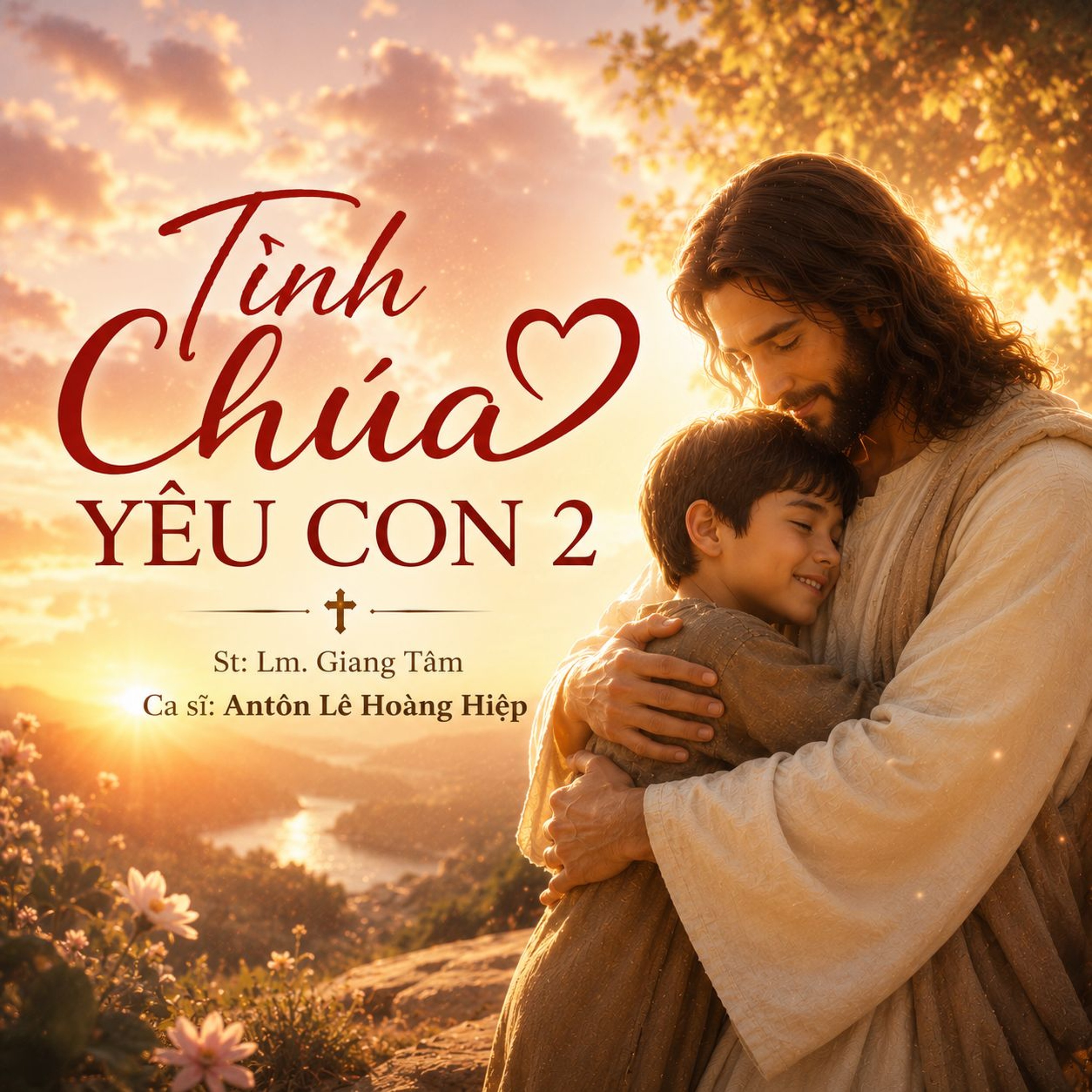 Tình Chúa Yêu Con 2 (St- Lm. Giang Tâm) - Ca sĩ Antôn Lê Hoàng Hiệp episode artwork