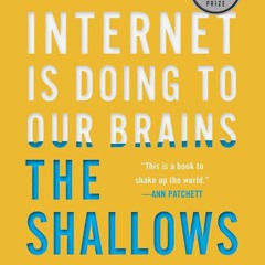 Download The Shallows: What the Internet Is Doing to Our Brains