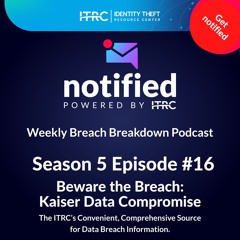 The Weekly Breach Breakdown Podcast by ITRC - Beware the Breach - S5E16