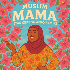 Muslim - Mama ( Yas Cepeda Afro Remix )