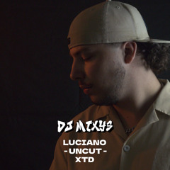 LUCIANO - UNCUT - XTD By Mixys