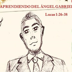 Sermón #4 - APRENDIENDO DEL ÁNGEL GABRIEL