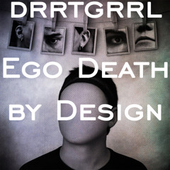Ego Death By Design