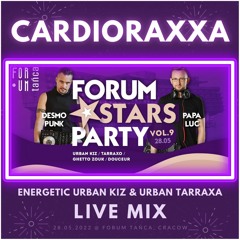 CARDIORAXXA Live Mix @ Forum Stars Vol. 9 (Energetic Urban Kiz & Urban Tarraxa)