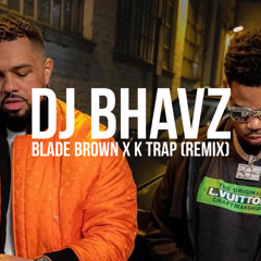 Blade Brown x K Trap - Tera Mera Milna | DJ Bhavz