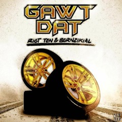 Riot Ten & BERNZIKIAL - Gawt Dat (Juke Ellington Flip) buy4Free