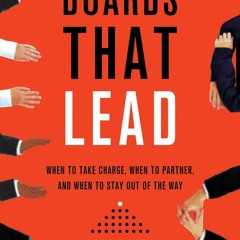 [PDF]   Boards That Lead: When to Take Charge, When to Partner, and When to