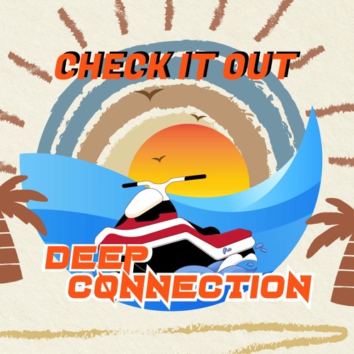 DEEP CØNNECTION - Check It Out (Radio)