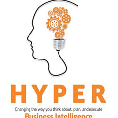 [DOWNLOAD] EBOOK 📂 Hyper: Changing the way you think about, plan, and execute busine