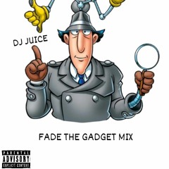 Fade the Gadget Mix