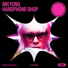 Mr Fong Handphone Shop: Mixed by Shelhiel