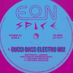 EON - SPICE GUCCI BASS ELECTRO MIX - FREE DL !!!