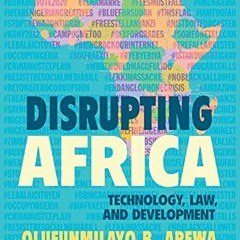 [READ] [PDF EBOOK EPUB KINDLE] Disrupting Africa by  Olufunmilayo B. Arewa 📨
