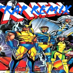 X-MEN ANIMATED SERIES/97 THEME TRAP REMIX