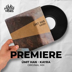 PREMIERE: Ümit Han ─ Kayra (Original Mix) [Trapez]