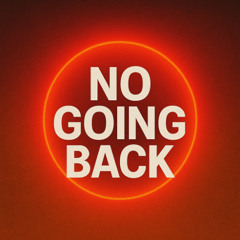 No Going Back
