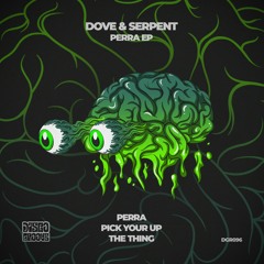 Dove & Serpent - The Thing (Perra Ep)