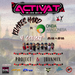 Project & Juanmix @ ACTIVAT RADIO SHOW PILARES HARD (04.10.2024)
