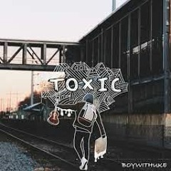 BoyWithUke - Toxic [instrumental]