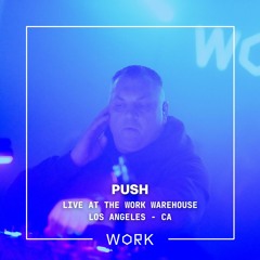Live at the WORK Warehouse: PUSH (Feb. 21st, 2025)