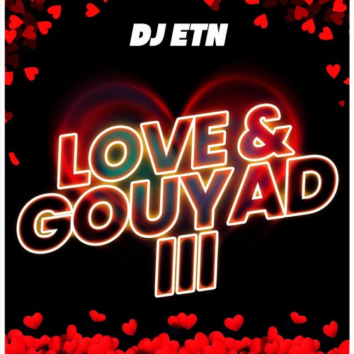 Stream Love And Gouyad Iii 2024 Konpa Mix By Dj Etn Listen Online For Free On Soundcloud 