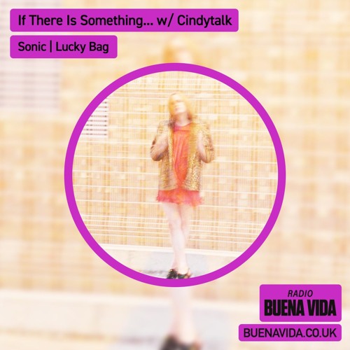 If There Is Something... w/ Cindytalk - Radio Buena Vida 26.01.25