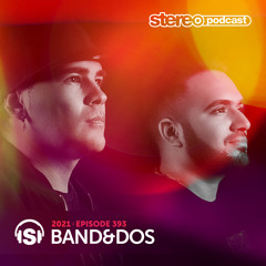 BAND&DOS | Stereo Productions Podcast 393 | Week 11 2021