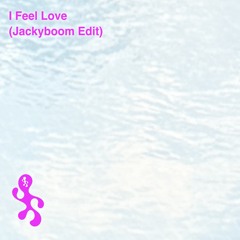 I Feel Love (Jackyboom Edit)