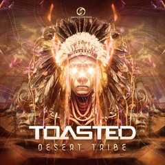 Toasted  - Desert Tribe |Psytrance 2023|