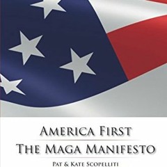 [FREE] KINDLE 📮 America First - The MAGA Manifesto: A Handbook for the 2018 Midterms