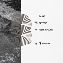 Pedro Capelossi - Reverie (Original Mix) [Dream Culture]