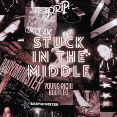 BABYMONSTER - Stuck In The Middle (YoungRichi Bootleg)