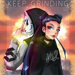 Keep Grinding (w/ Miss Lina)