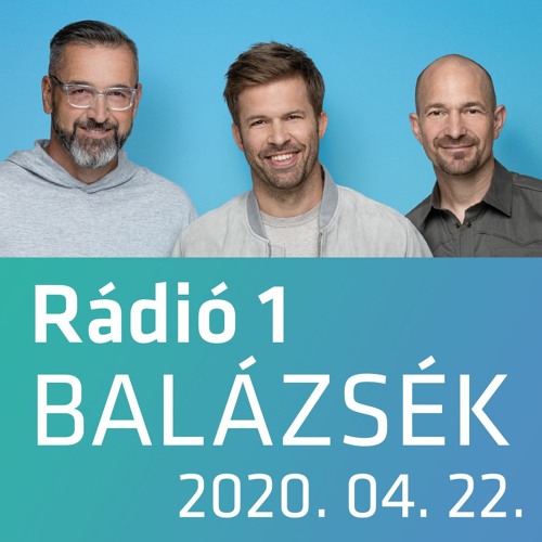Stream Rádió 1 | Listen to Balázsék (2020.04.22.) - Szerda playlist online  for free on SoundCloud