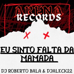 = = EU SINTO FALTA DA MAMADA ♪ (DJ ROBERTO & DJALECK22)